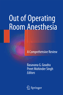 Out of Operating Room Anesthesia: A Comprehensive Review