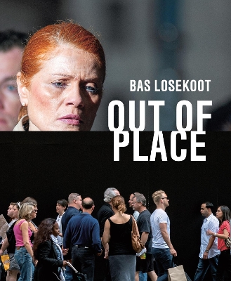 Out of Place - Losekoot, Bas (Photographer), and van Beek, Kasper (Text by), and Halliday, Paul (Text by)