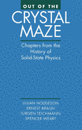 Out of the Crystal Maze: Chapters from the History of Solid-State Physics