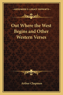 Out Where the West Begins: And Other Western Verses