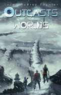 Outcasts of the Worlds