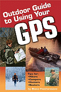 Outdoor Guide to Using Your GPS