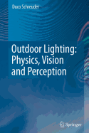 Outdoor Lighting: Physics, Vision and Perception