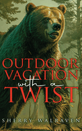 Outdoor Vacation With a Twist
