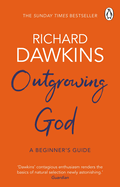 Outgrowing God: A Beginner's Guide