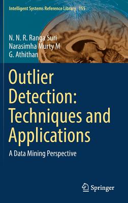 Outlier Detection: Techniques and Applications: A Data Mining Perspective - Ranga Suri, N. N. R., and Murty M, Narasimha, and Athithan, G.
