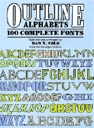 Outline Alphabets: 100 Complete Fonts