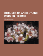 Outlines of Ancient and Modern History