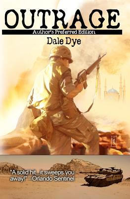 Outrage: Author's Preferred Edition - Dye, Dale