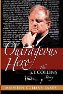 Outrageous Hero the B.T. Collins Story