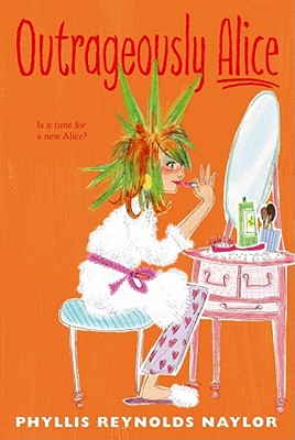 Outrageously Alice - Naylor, Phyllis Reynolds