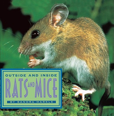 Outside and Inside Rats and Mice - Markle, Sandra