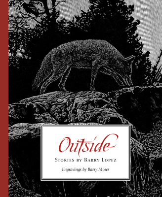 Outside - Lopez, Barry, and Warren, James Perrin (Introduction by)
