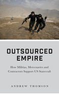Outsourced Empire: How Militias, Mercenaries and Contractors Support Us Statecraft