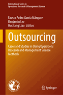 Outsourcing: Cases and Studies in Using Operations Research and Management Science Methods