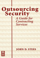 Outsourcing Security: A Guide for Contracting Services