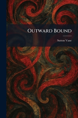 Outward Bound - Vane, Sutton