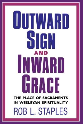 Outward Sign and Inward Grace - Staples, Rob L