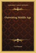 Outwitting Middle Age