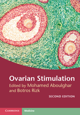 Ovarian Stimulation - Aboulghar, Mohamed (Editor), and Rizk, Botros (Editor)