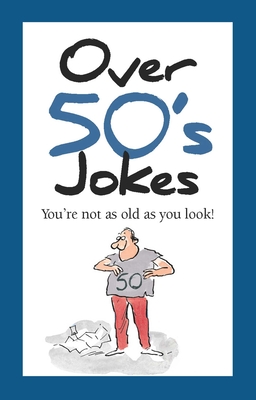 Over 50's Jokes - Exley, Helen (Editor)
