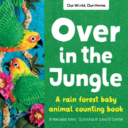 Over in the Jungle: A Rain Forest Baby Animal Counting Book