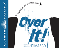Over It: Letting God Get You Past Life's Hurts