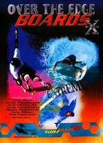 Over the Edge: Boards X