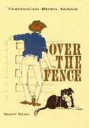 Over the Fence: Tasmanian Bush Yarns
