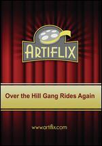 Over the Hill Gang Rides Again