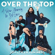 Over the Top Lib/E: A Raw Journey to Self-Love