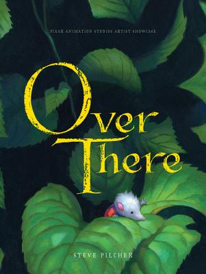 Over There: Pixar Animation Studios Artist Showcase Book - 