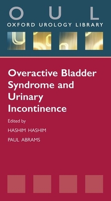 Overactive Bladder Syndrome and Urinary Incontinence - Hashim, Hashim (Editor), and Abrams, Paul (Editor)