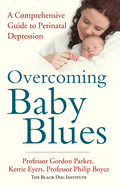 Overcoming Baby Blues: A Complete Guide to Perinatal Depression