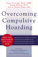 Overcoming Compulsive Hoarding: Why You Save & How You Can Stop