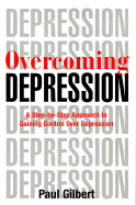 Overcoming Depression - Gilbert, Paul