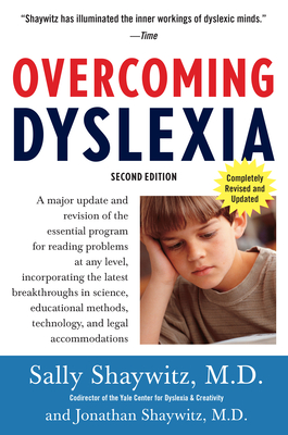 Overcoming Dyslexia: A New and Complete Science-Based Program for Reading Problems at Any Level - Shaywitz, Sally