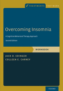 Overcoming Insomnia: A Cognitive-Behavioral Therapy Approach (Workbook)