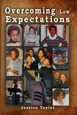 Overcoming Low Expectations - Taylor, Jessica