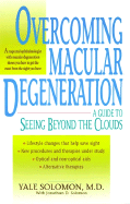 Overcoming Macular Degeneration: A Guide to Seeing Beyond the Clouds