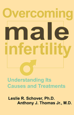 Overcoming Male Infertility - Schover, Leslie R, and Thomas, Anthony J