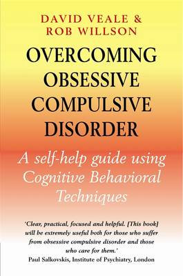 Overcoming Obsessive-Compulsive Disorder - Veale, David, and Wilson, Rob