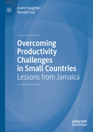 Overcoming Productivity Challenges in Small Countries: Lessons from Jamaica