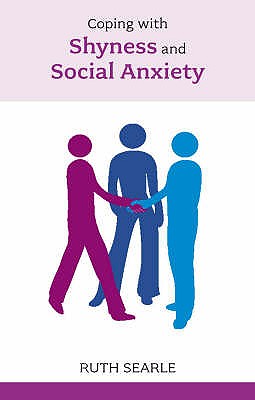 Overcoming Shyness and Social Anxiety - Searle, Ruth