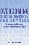 Overcoming Social Anxiety and Shyness: A Self-Help Guide Using Cognitive Behavioral Techniques