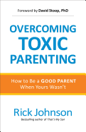 Overcoming Toxic Parenting