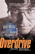 Overdrive: Bill Gates and the Race to Control Cyberspace
