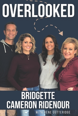 Overlooked - Gutteridge, Rene, and Cameron Ridenour, Bridgette