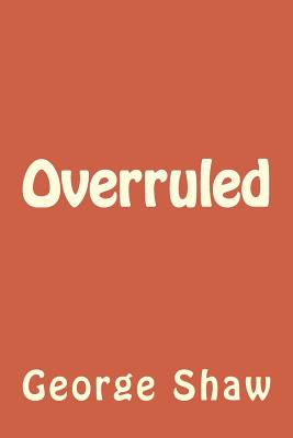 Overruled - Shaw, George Bernard