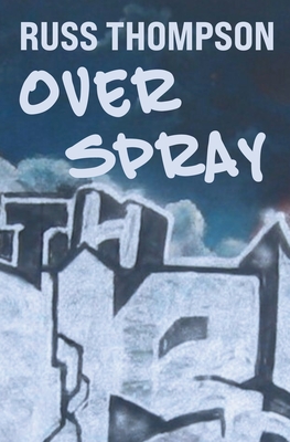 Overspray - Thompson, Russ